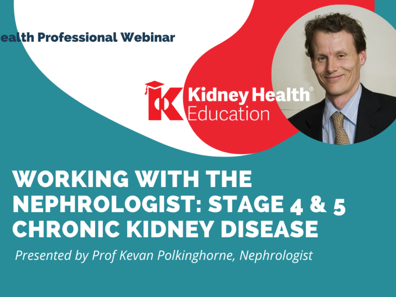 Health Professional Webinar banner, entitled: Working with the nephrologist: stage 4 & 5 chronic kidney disease
