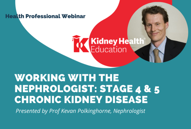Health Professional Webinar banner, entitled: Working with the nephrologist: stage 4 & 5 chronic kidney disease