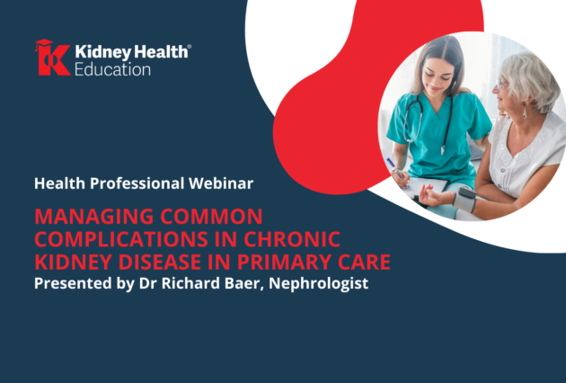 Banner image entitled: Health Professional Webinar. Managing common complications in chronic kidney disease in primary care. Presented by Dr Richard Baer, Nephrologist.